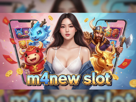 m4new slot สมัครสมาชิก