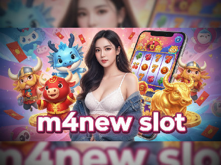 m4new slot สล็อตออนไลน์
